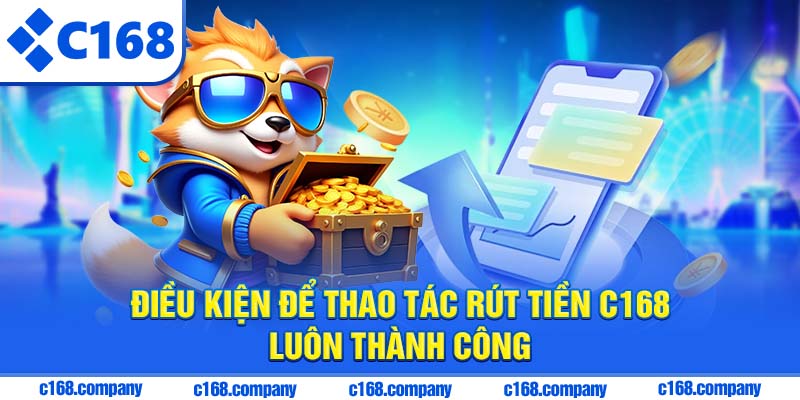 Điều kiện để thao tác rút tiền luôn thành công